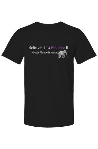 Believe It To Recieve It Elephante T Shirt