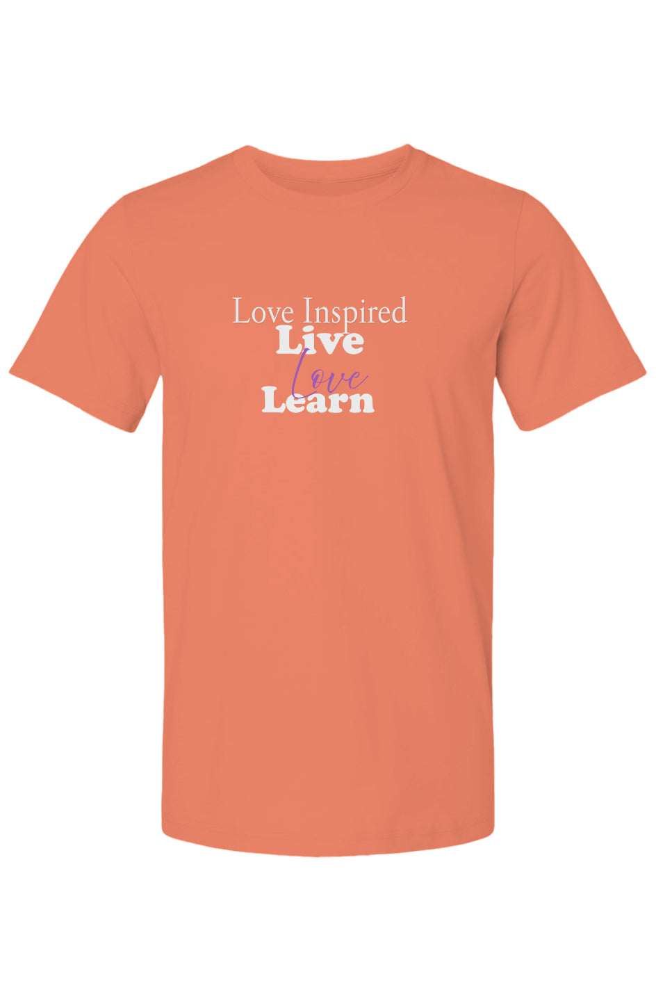 Live Love Inspired T Shirt