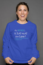 Load image into Gallery viewer, Oh Really? Unisex Sweat shirt